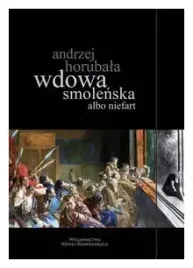 wdowa-smolenska-albo-niefart-andrzej-horubala