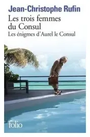 trois-femmes-du-consul-rufin-jean-christophe