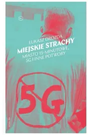 miejskie-strachy-miasto-15-minutowe-lukasz-drozda