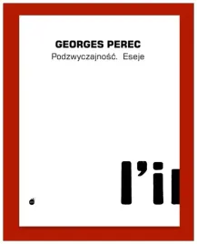 podzwyczajnosc-eseje-georges-perec