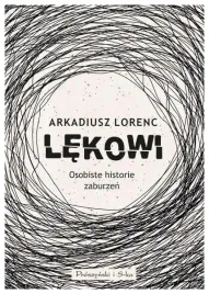 lekowi-osobiste-historie-zaburzen-arkadiusz-lorenc