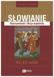 slowianie-rzeczywistosc-i-fikcja-wspolnoty-vi-xv