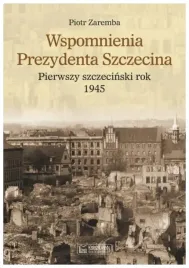 wspomnienia-prezydenta-szczecina-piotr-zaremba
