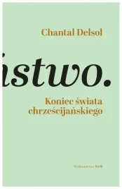 koniec-swiata-chrzescijanskiego-chantal-delsol