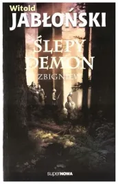 slepy-demon-zbigniew-witold-jablonski