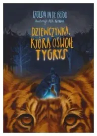 dziewczynka-ktora-oswoil-tygrys-izolda-in-de-betou