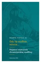 gdy-sie-modlicie-mowcie-najstarsi-mistrzowie