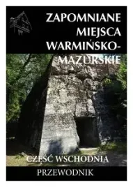 zapomniane-miejsca-warminsko-mazurskie-cz-wsch