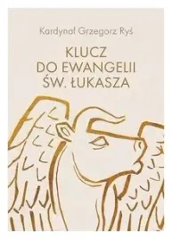 klucz-do-ewangelii-sw-lukasza-grzegorz-rys