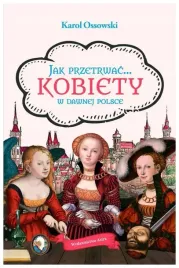 jak-przetrwac-kobiety-w-dawnej-polsce