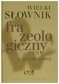wielki-slownik-frazeologiczny-pwn-z-przyslowiami