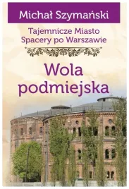wola-podmiejska-tajemnicze-miasto-tom-14