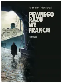 pewnego-razu-we-francji-tom-3-fabien-nury