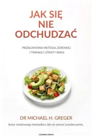 jak-sie-nie-odchudzac-przelomowa-metoda-greger