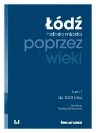 lodz-poprzez-wieki-historia-miasta-do-1820-r-t-1