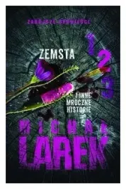 zemsta-i-inne-mroczne-historie-michal-larek
