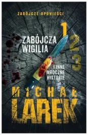 zabojcza-wigilia-i-inne-mroczne-historie-m-larek