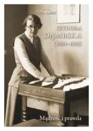 izydora-dambska-1904-1983-madrosc-i-prawda-