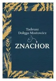 znachor-tadeusz-dolega-mostowicz