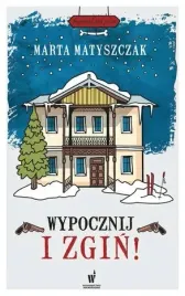 wypocznij-i-zgin-marta-matyszczak