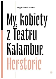 my-kobiety-z-teatru-kalambur-herstorie