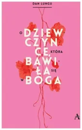 lungu-o-dziewczynce-ktora-bawila-sie-w-boga