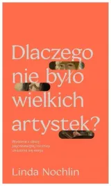 dlaczego-nie-bylo-wielkich-artystek-linda-nochlin