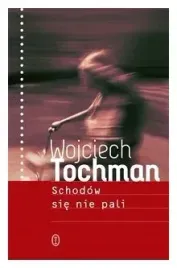 schodow-sie-nie-pali-wojciech-tochman