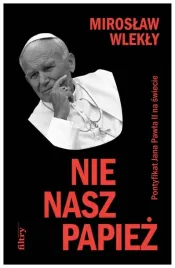 nie-nasz-papiez-pontyfikat-jana-pawla-ii-na