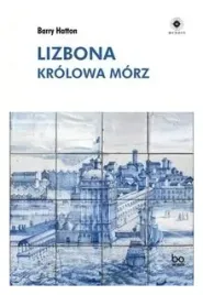 lizbona-krolowa-morz-barry-hatton