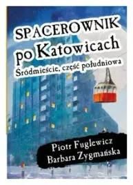 spacerownik-po-katowicach-srodmiescie-czesc