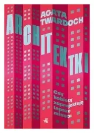architektki-czy-kobiety-zaprojektuja-lepsze-miasta