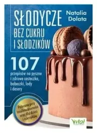 slodycze-bez-cukru-i-slodzikow-107-przepisow