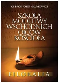 szkola-modlitwy-wschodnich-ojcow-kosciola-filokalia-jozef-naumowicz
