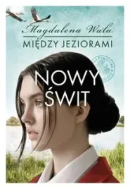 nowy-swit-miedzy-jeziorami-tom-3-magdalena-wala