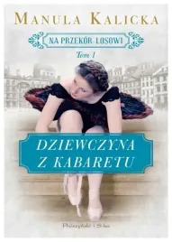 dziewczyna-z-kabaretu-tom-1-manula-kalicka