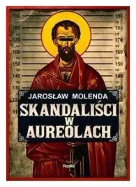 skandalisci-w-aureolach-jaroslaw-molenda