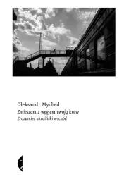 zmieszam-z-weglem-twoja-krew-oleksandr-myched