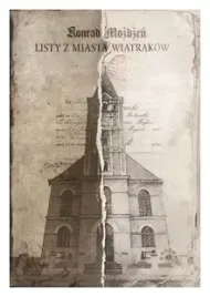 listy-z-miasta-wiatrakow-konrad-mozdzen