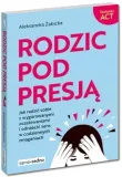 rodzic-pod-presja-aleksandra-zabicka-stan-nowy