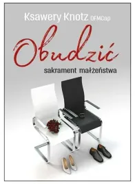 obudzic-sakrament-malzenstwa-ksawery-knotz