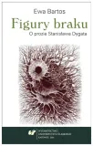 figury-braku-o-prozie-stanislawa-dygata-bartos