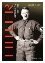 hitler-narodziny-zla-1889-1939-volker-ullrich