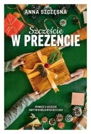 szczescie-w-prezencie-anna-szczesna