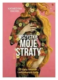 wszystkie-moje-straty-o-ciazy-katarzyna-kachel