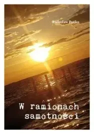 w-ramionach-samotnosci-radoslaw-panko