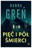 piec-i-pol-smierci-hanna-gren