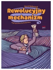 rewolucyjny-mechanizm-czyli-po-nitce-do-komputera