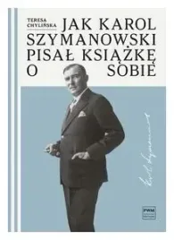 jak-karol-szymanowski-pisal-ksiazke-o-sobie-
