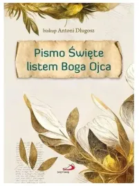 pismo-swiete-listem-boga-ojca-antoni-dlugosz